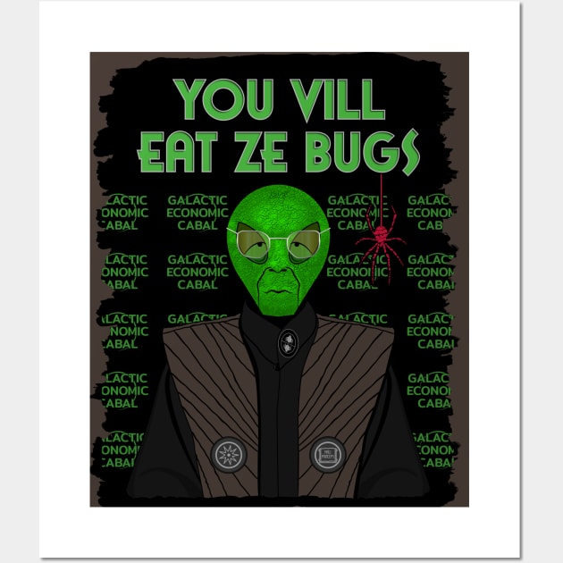 You Vill Eat Ze Bugs funny reptilian alien Klaus Schwab Wall Art by SunGraphicsLab